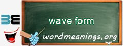 WordMeaning blackboard for wave form